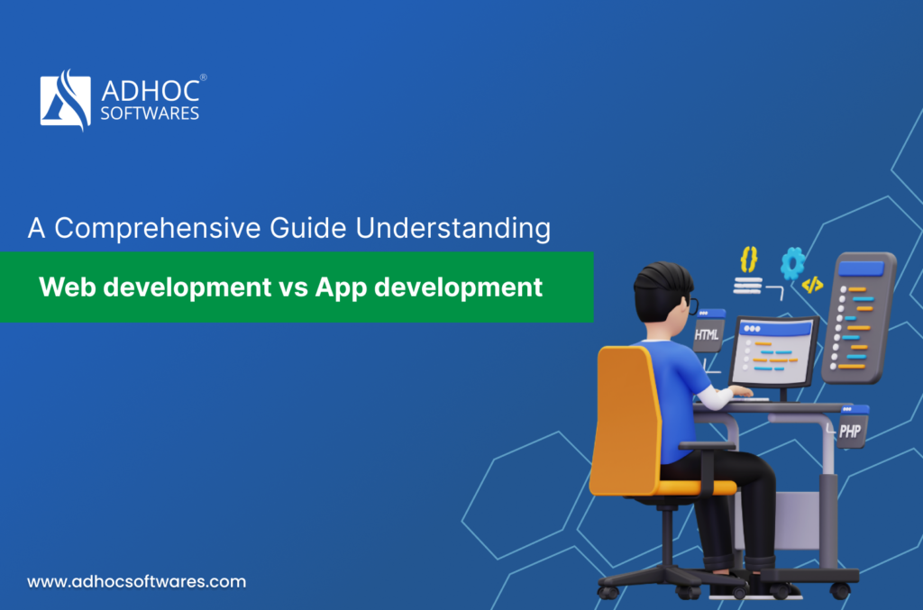 Understanding Web Development vs App Development: An In-Depth Guide